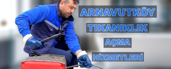arnavutköy tıkanıklık açma