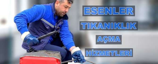 esenler tıkanıklık açma