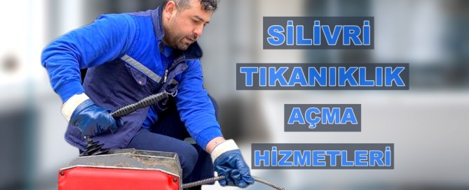 silivri tıkanıklık açma
