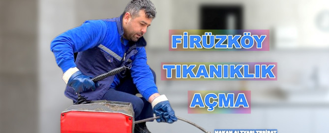 firüzköy tıkanıklık açma