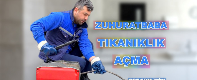 zuhuratbaba tıkanıklık açma